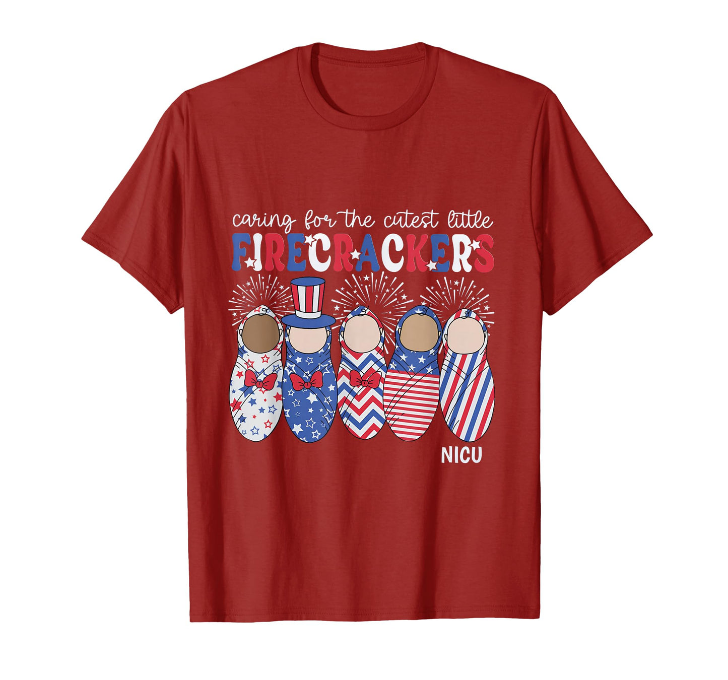Cute 4th July Caring For The Cutest Firecrackers NICU Nurse T-Shirt