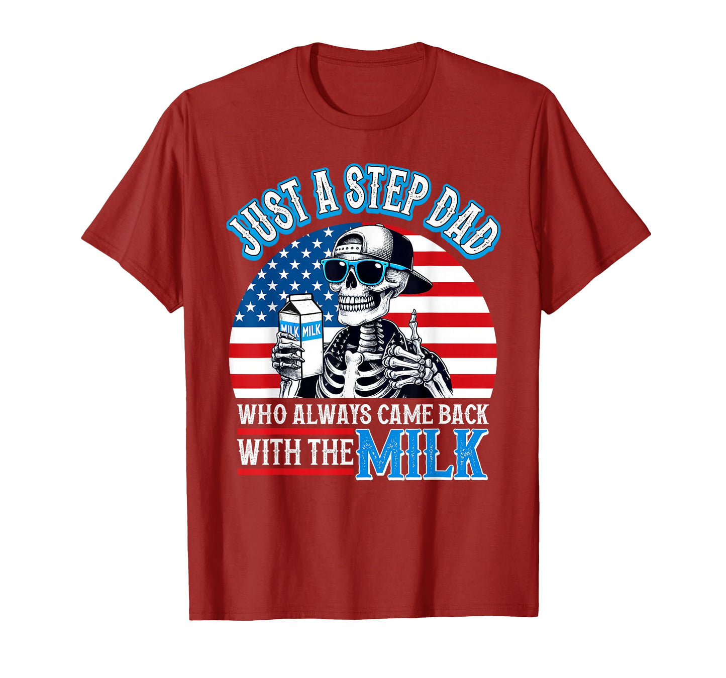 Just a Step Dad Who Always Came Back Funny Skeleton USA Flag T-Shirt