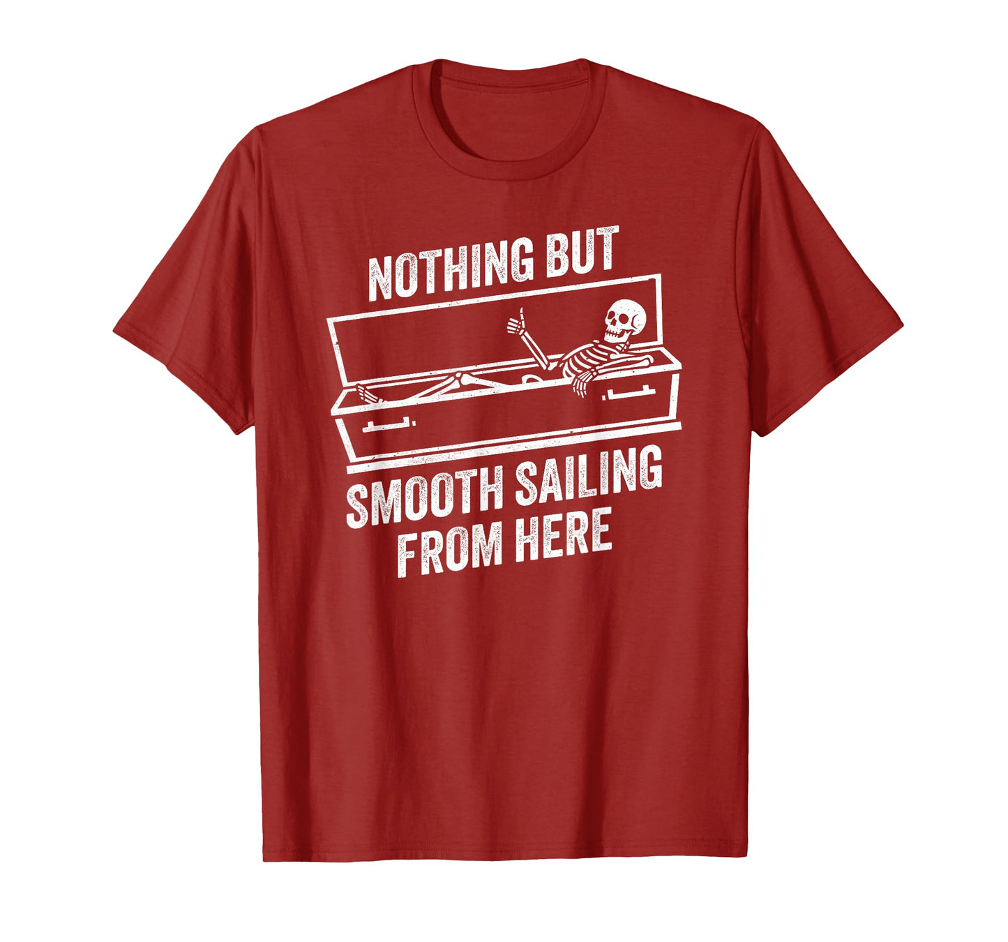 Nothing But Smooth Sailing from Here Skeleton Thumbs Up T-Shirt