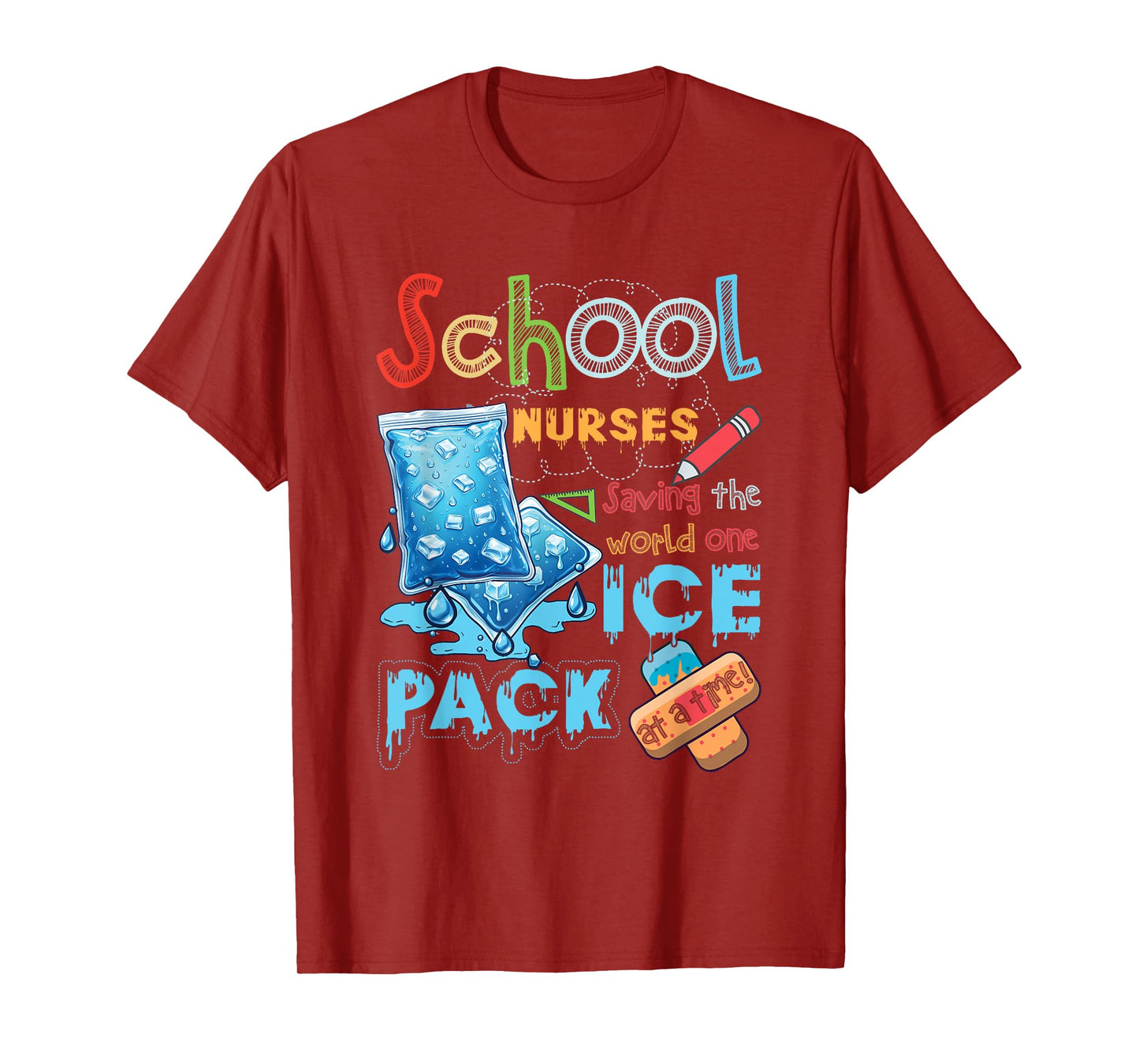 School Nurse Saving The World One Ice Pack At A Time Nursing T-Shirt