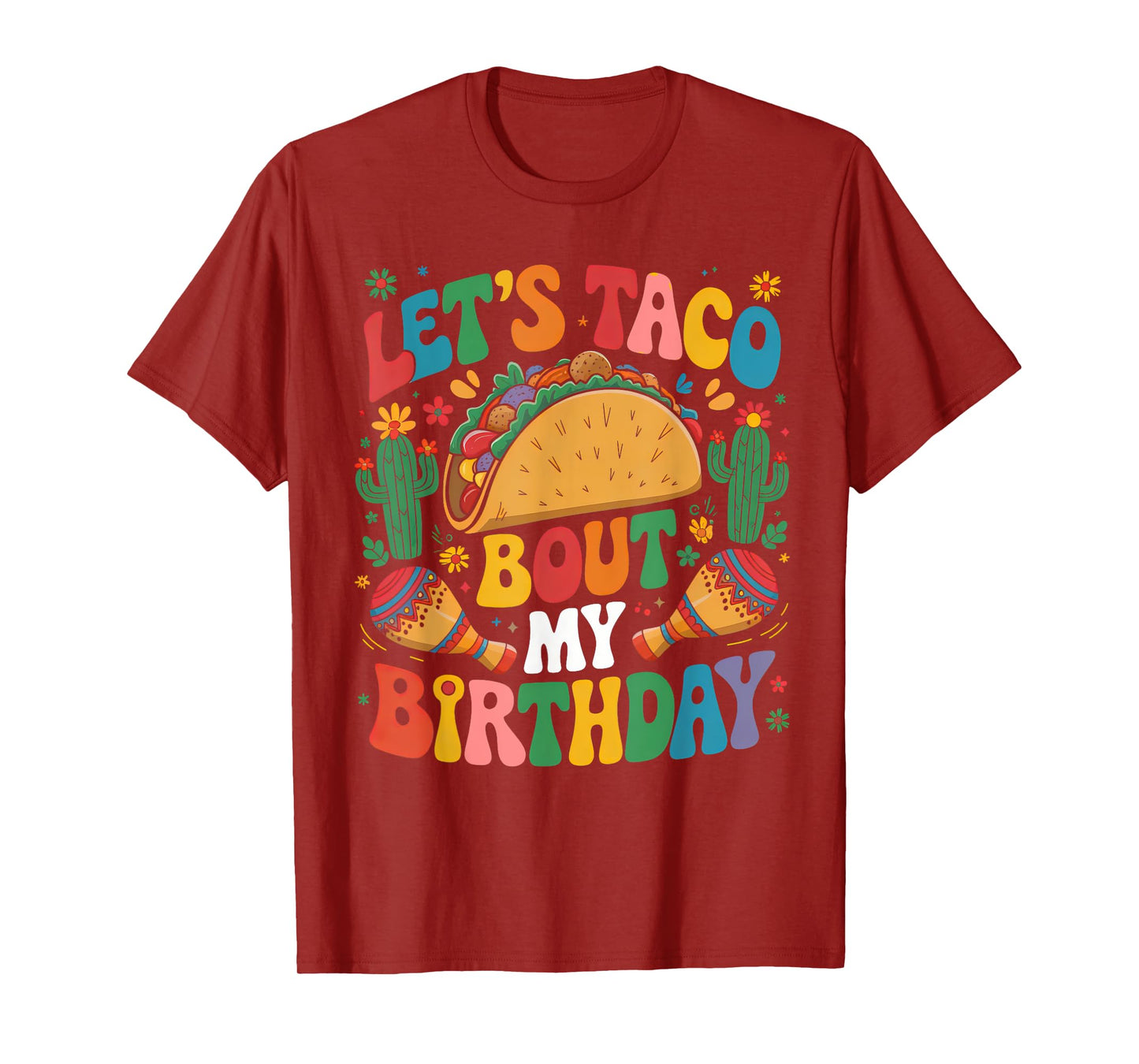 Cinco de Mayo Let's Taco Bout My Birthday Mexican Party T-Shirt