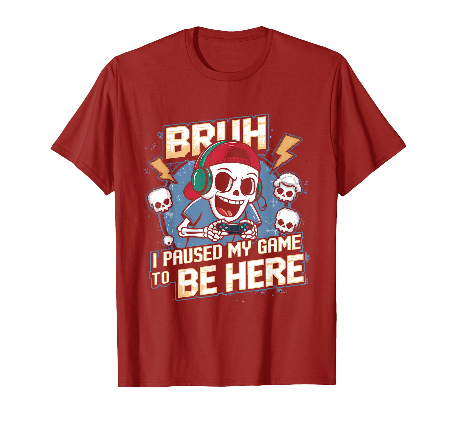 Bruh I Paused My Game Funny Skeleton Gamer Gaming Teens Boys T-Shirt