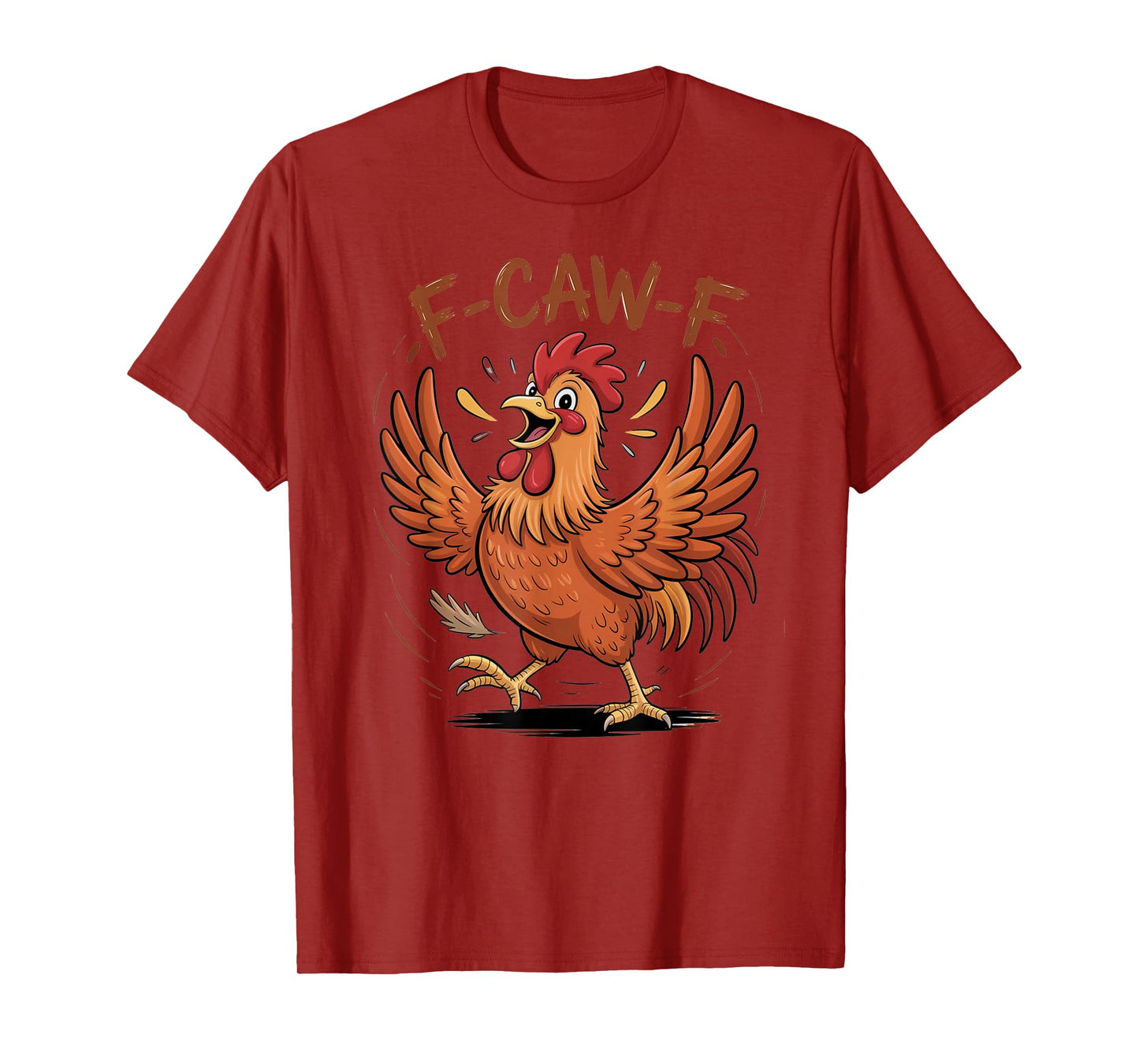 Funny F-Caw-F Chicken FCAWF Chicken Humor T-Shirt