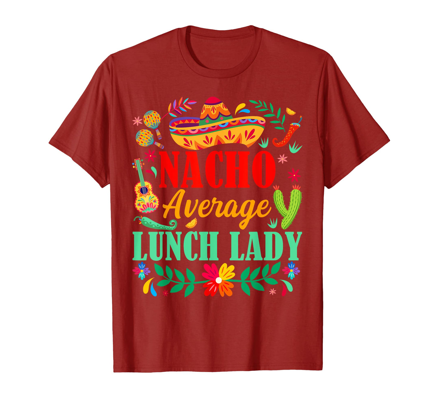 Nacho Average Lunch Lady Sombrero Hat Cinco De Mayo Fiesta T-Shirt