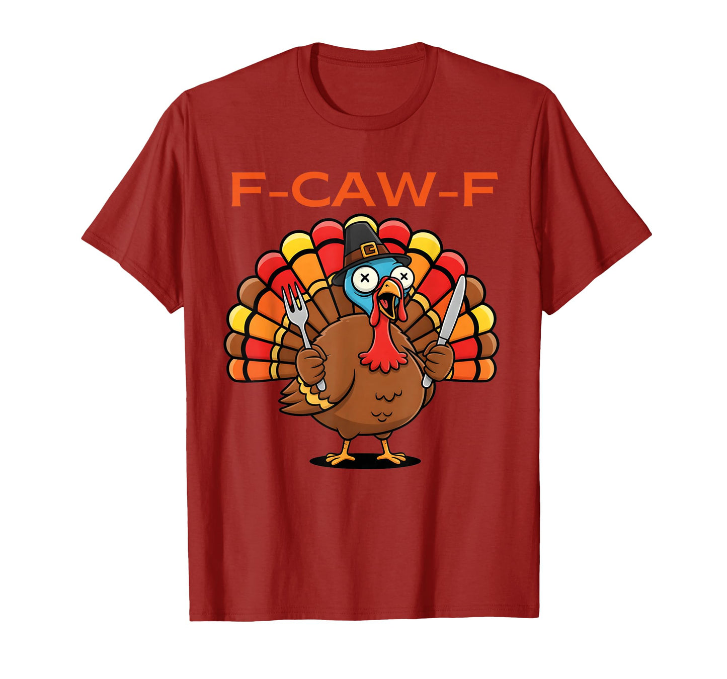 F-Caw-F Funny Silly Turkey Cartoon Humor Thanksgiving T-Shirt