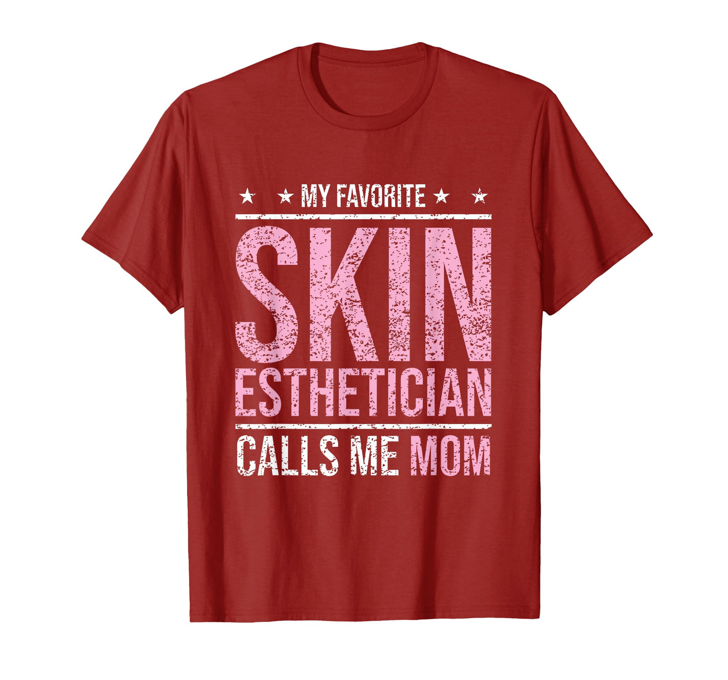 My Favorite Skin Esthetician Calls Me Mom Esthetician T-Shirt