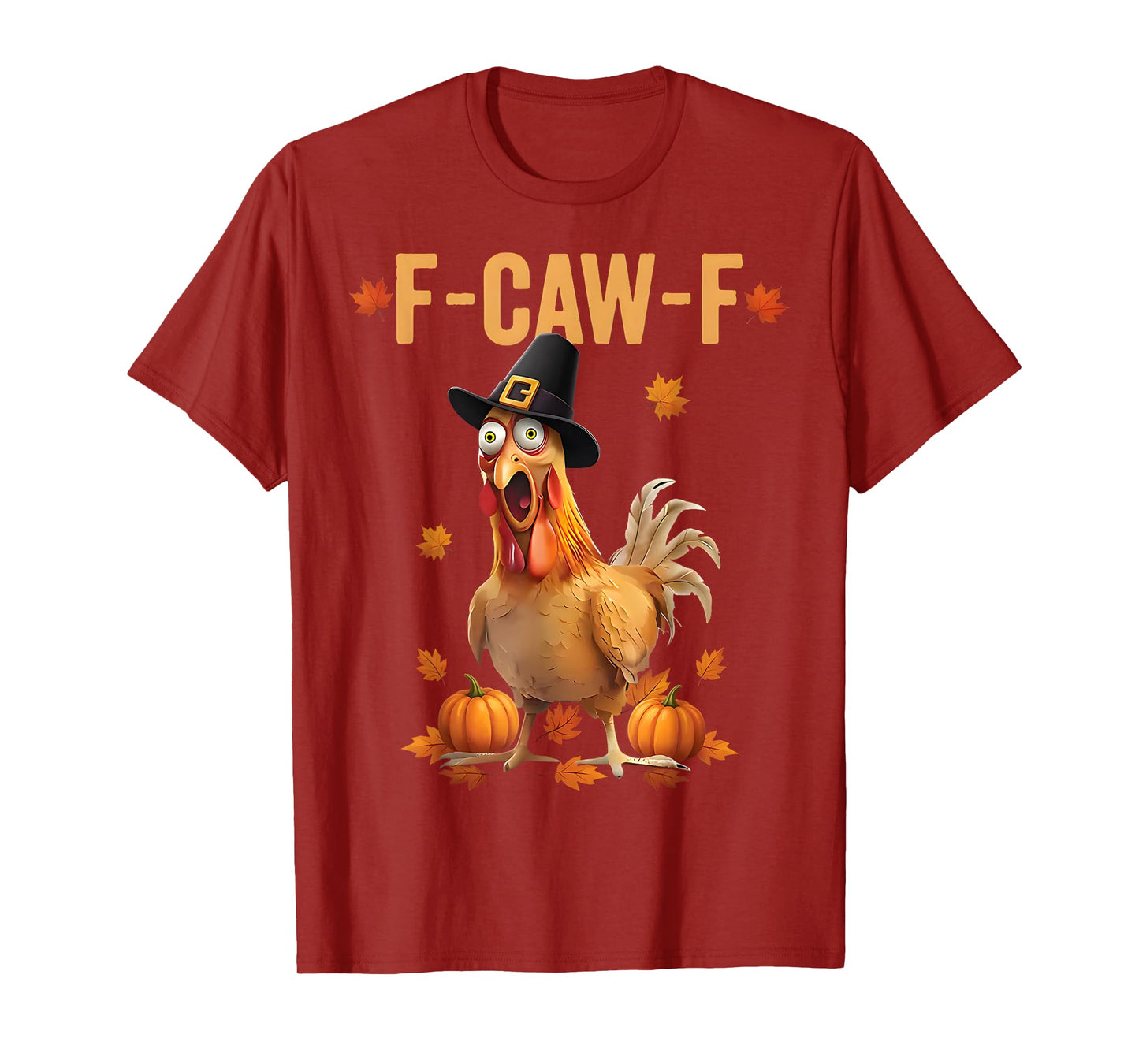 F-Caw-F Pilgrim Chicken Funny Thanksgiving Turkey Fall Leave T-Shirt