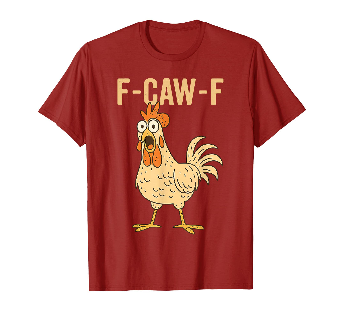 F-Caw-F Funny Meme Chicken Humor Quote Rooster T-Shirt