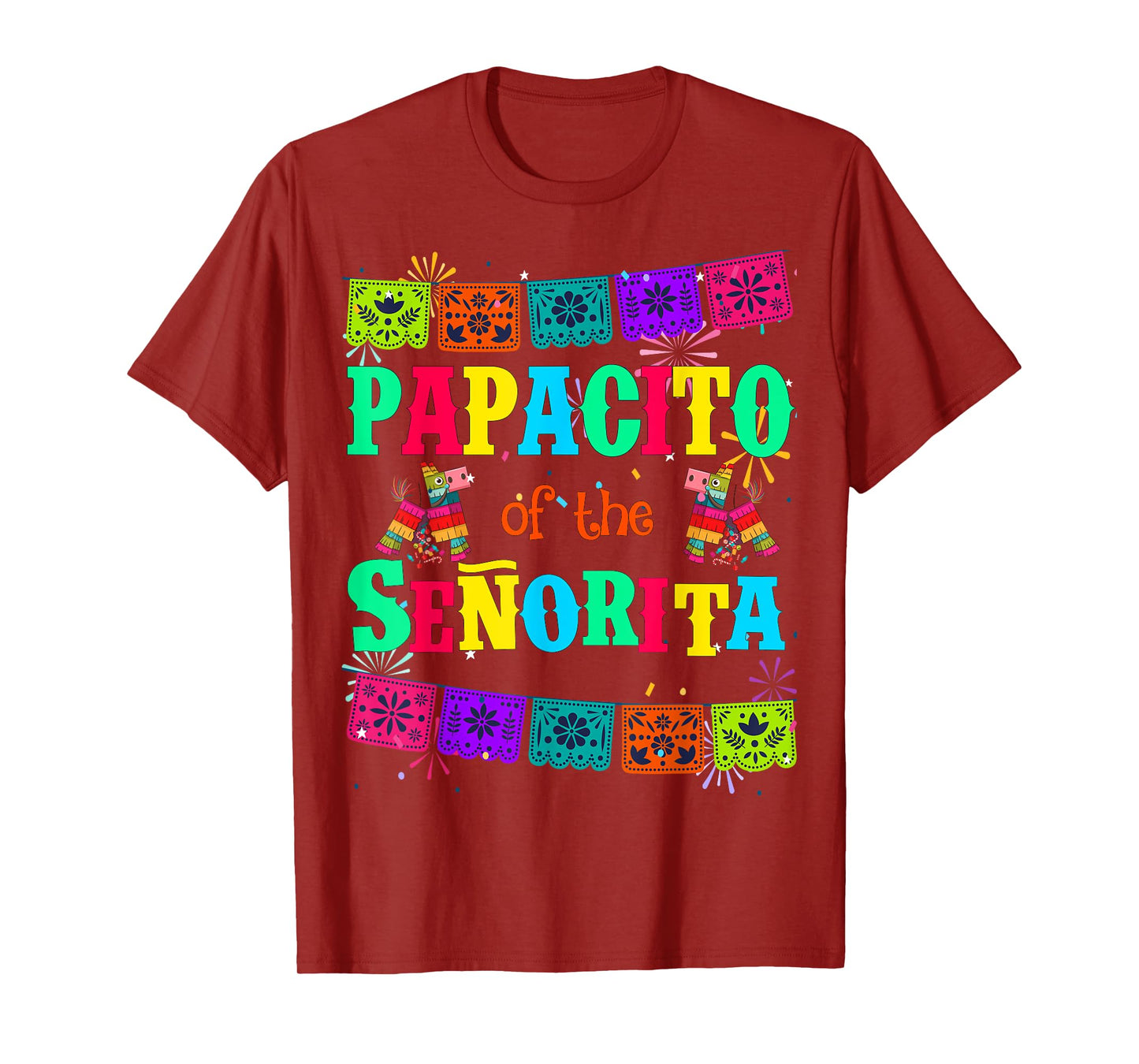 Let's Fiesta Papacito of the Senorita Mexican Birthday T-Shirt