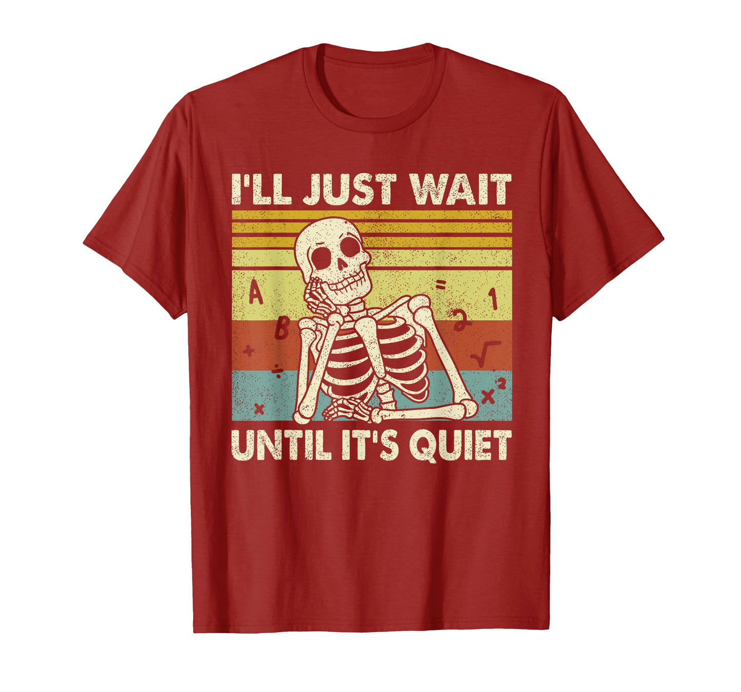 Halloween Teacher I'll Just Wait Until It's Quiet Skeleton T-Shirt