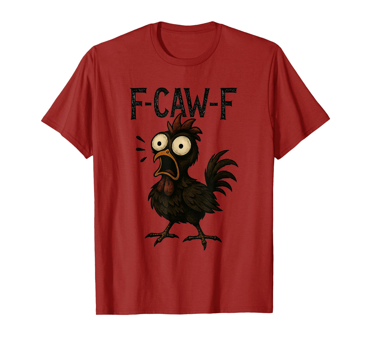 F-Caw-F Funny Chicken Humor F-Caw-F Quote Rooster Meme T-Shirt