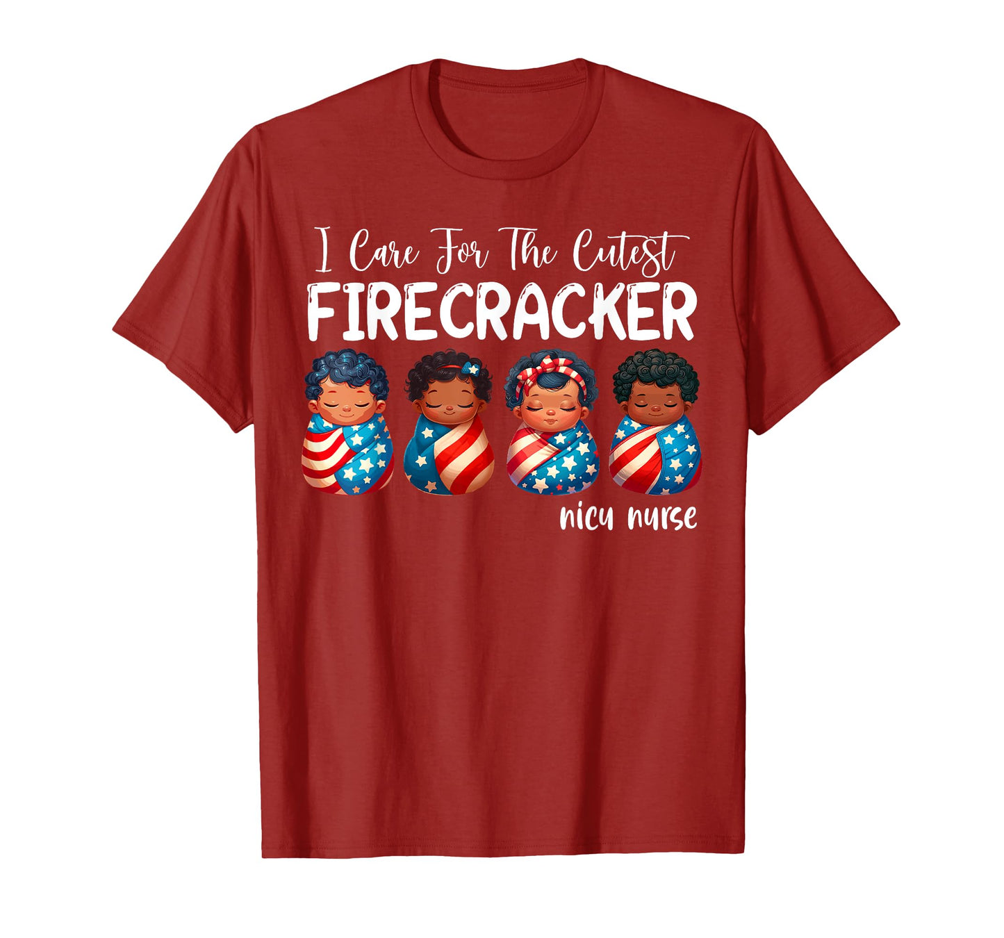 I Care For The Cutest Firecracker 4th of July NICU Nurse T-Shirt
