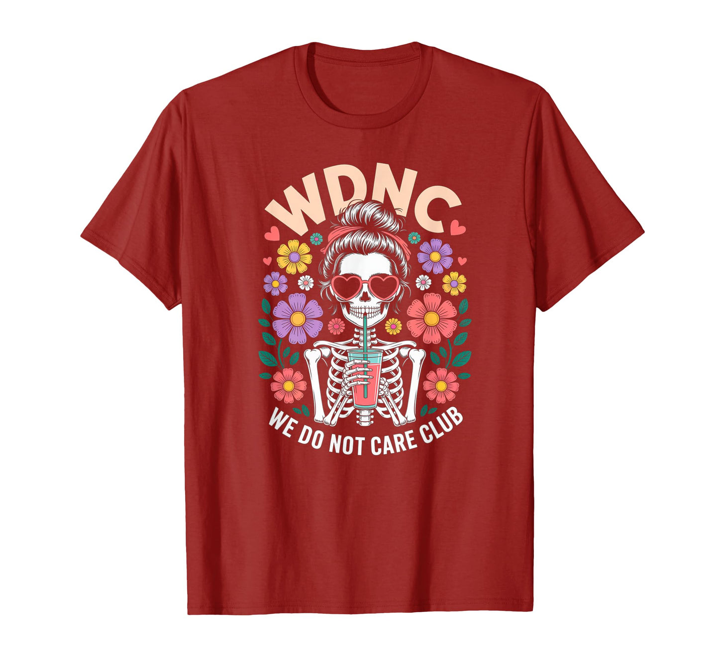 WDNC We Do Not Care Club Skeleton Flowers Floral T-Shirt