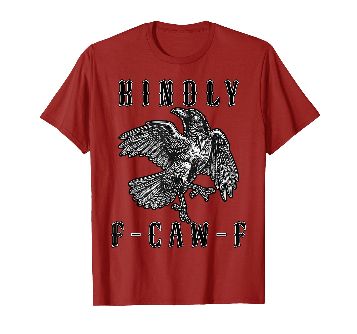 Funny Kindly F Caw F Raven Bird Saying Graphic F-Caw-F Crow T-Shirt