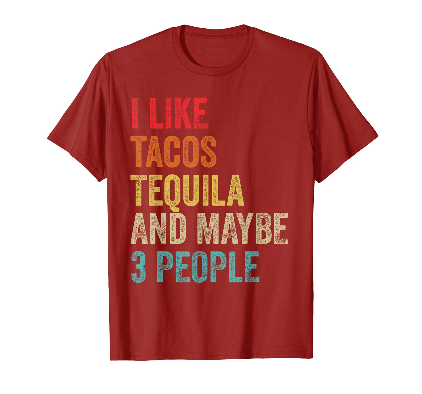 I Like Tacos Tequila & Maybe 3 People Cinco De Mayo Drinking T-Shirt