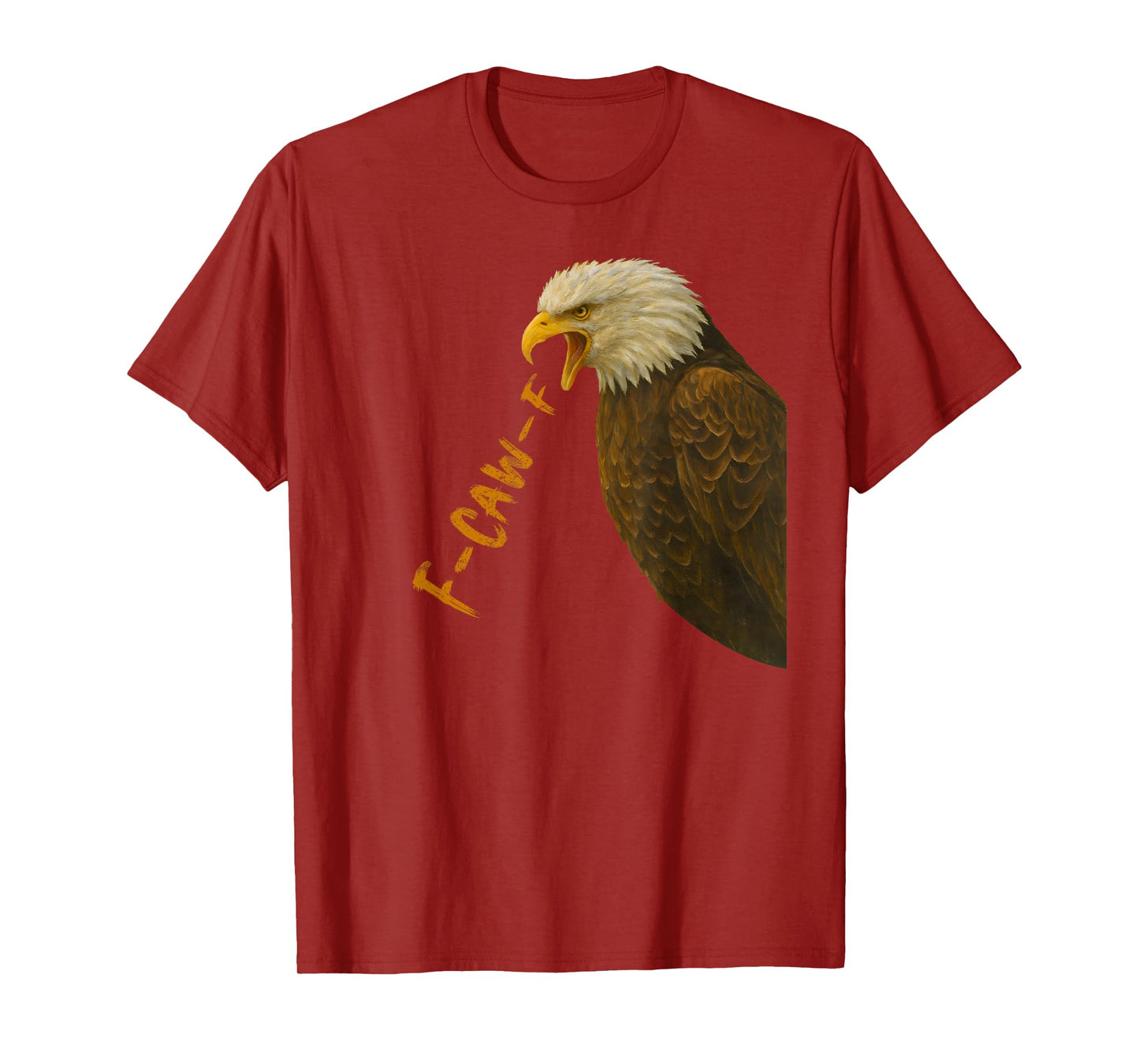 Funny F-CAW-F Angry Eagle FCAWF Birds Humor T-Shirt