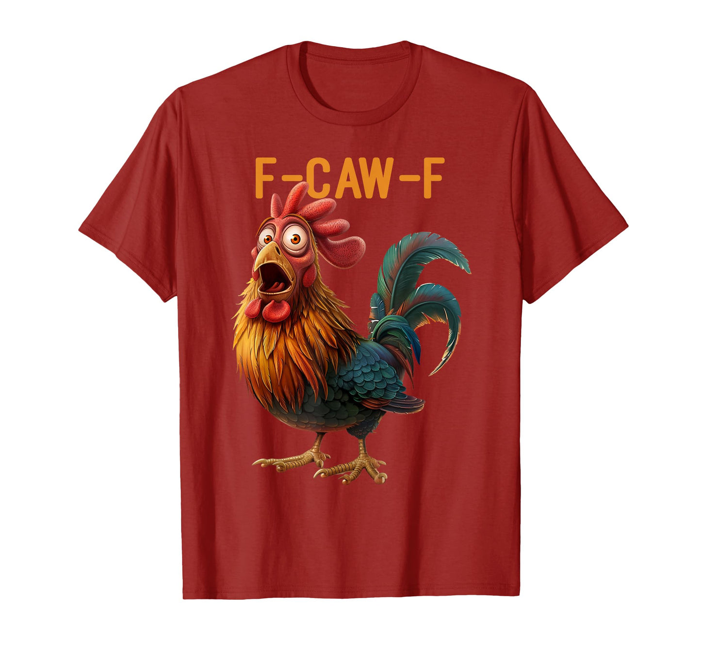 F-Caw-F Chicken Humor F Caw F Rooster Quote Meme FcawF T-Shirt