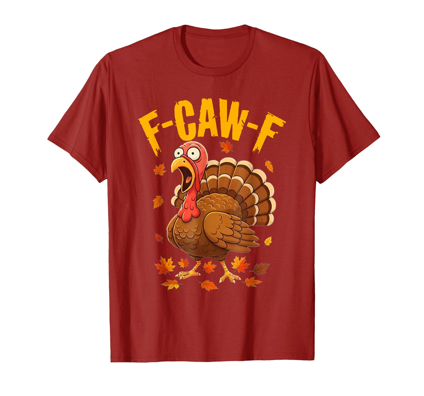 F-Caw-F Funny Turkey Humor Turkey F-Caw-F T-Shirt