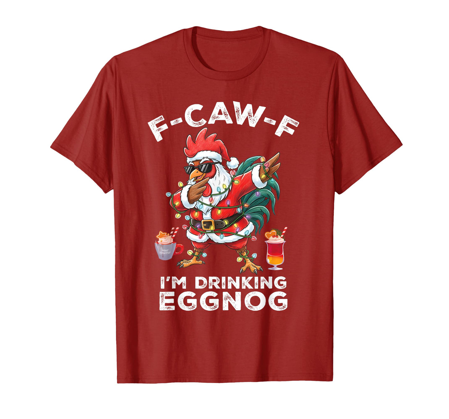 F-Caw-F Rooster Meme Funny Chicken I'm Drinking Eggnog T-Shirt