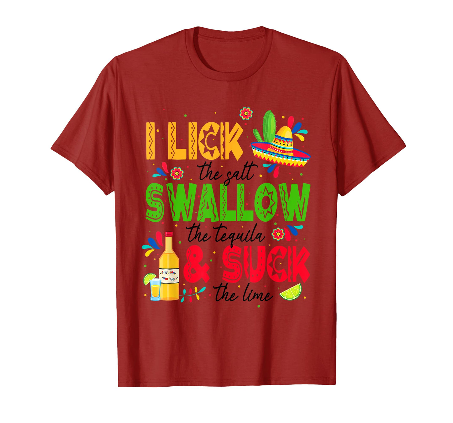 I Lick the Salt Swallow The Tequila Cinco De Mayo Fiesta T-Shirt
