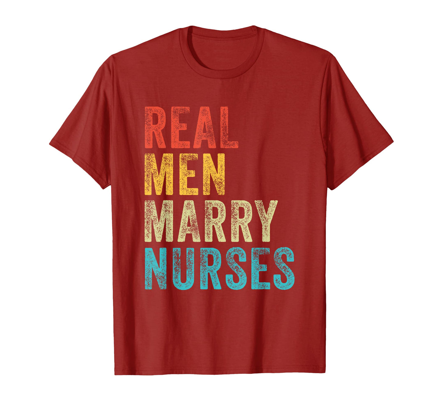 Real Men Marry Nurses Future Husband Wife Engagement Funny T-Shirt