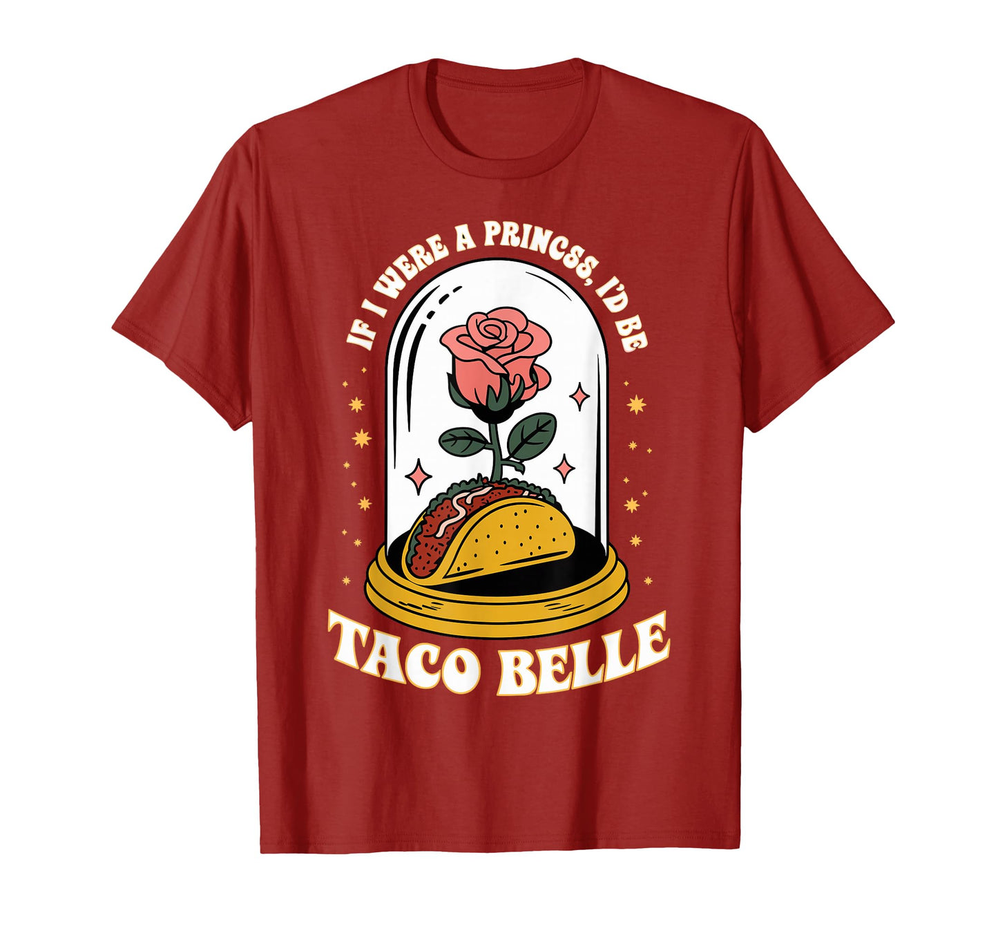 If I were A Princess I'd Be Taco Belle Funny Taco Day Fiesta T-Shirt