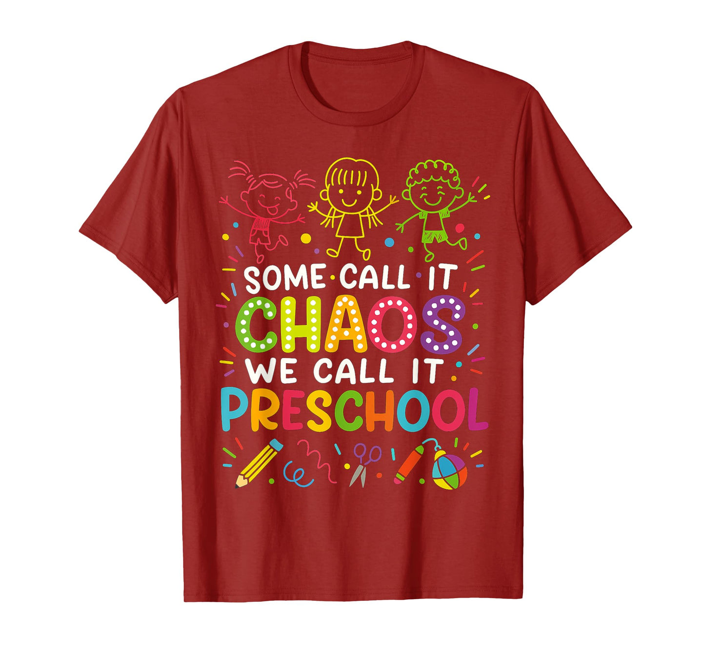 Some Call It Chaos We Call It Preschool Teachers T-Shirt