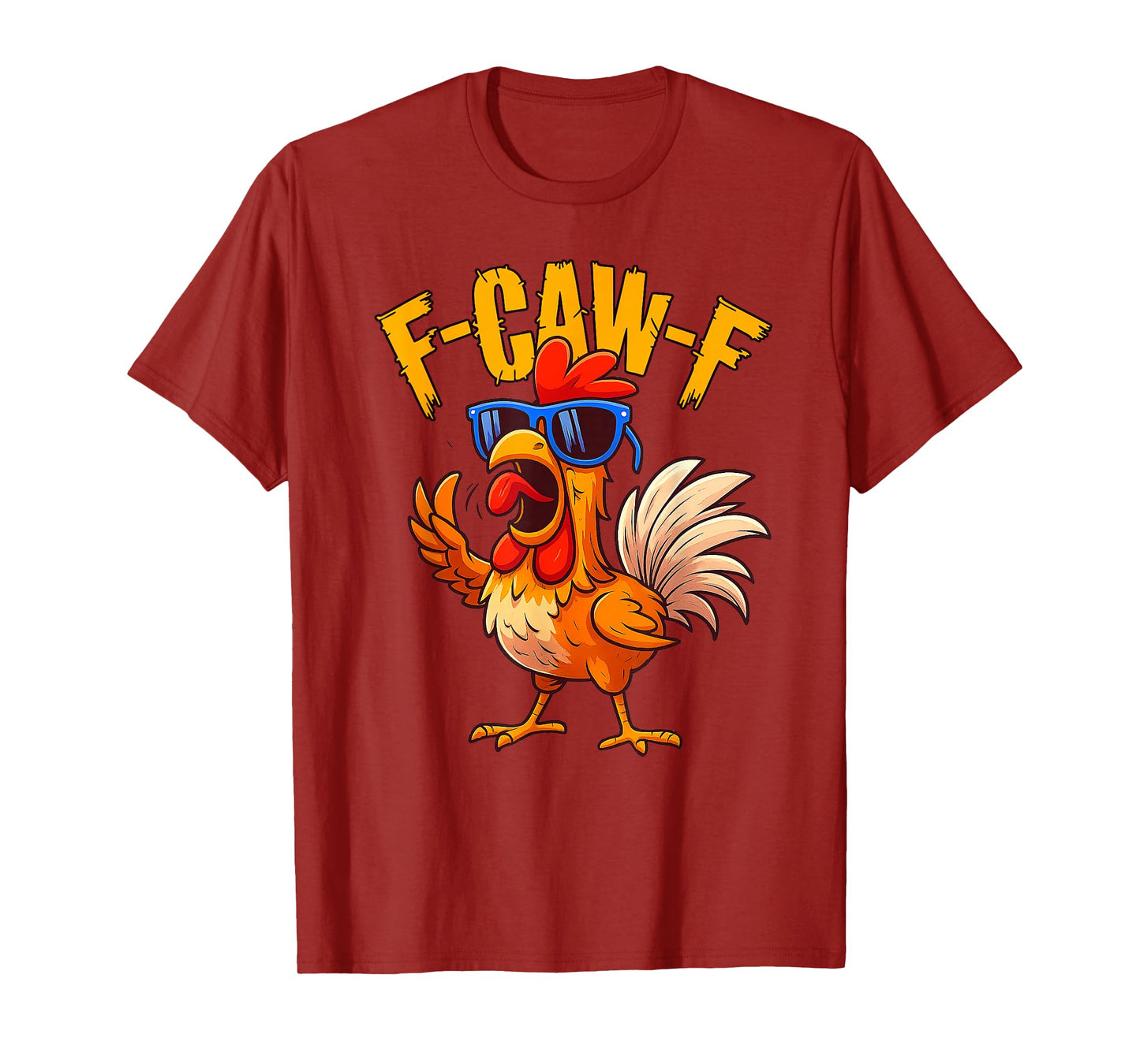Funny F-Caw-F Chicken Humor Quote Rooster Meme for Men Women T-Shirt