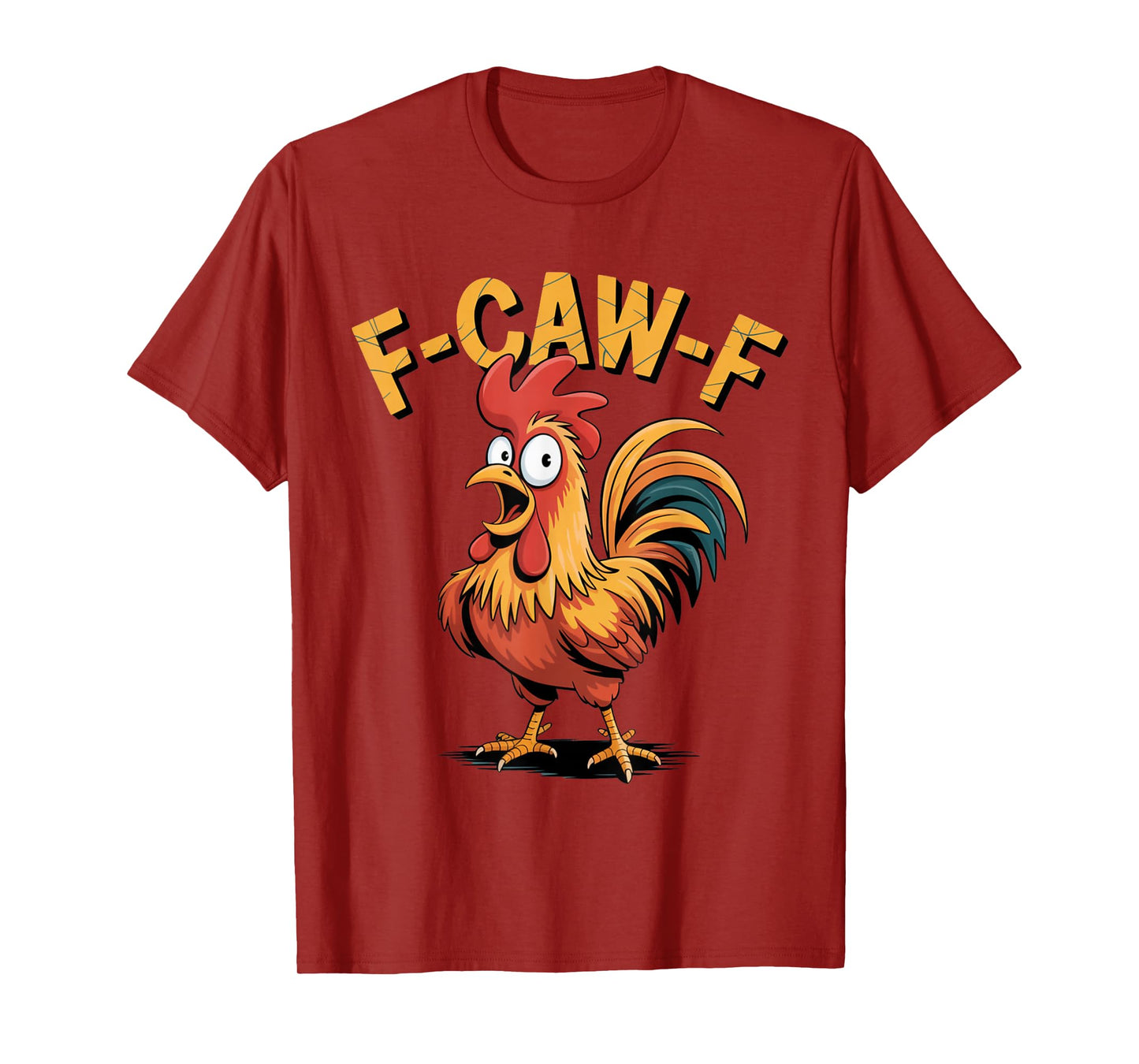 Funny F-Caw-F Chicken FCAWF Women and Men T-Shirt