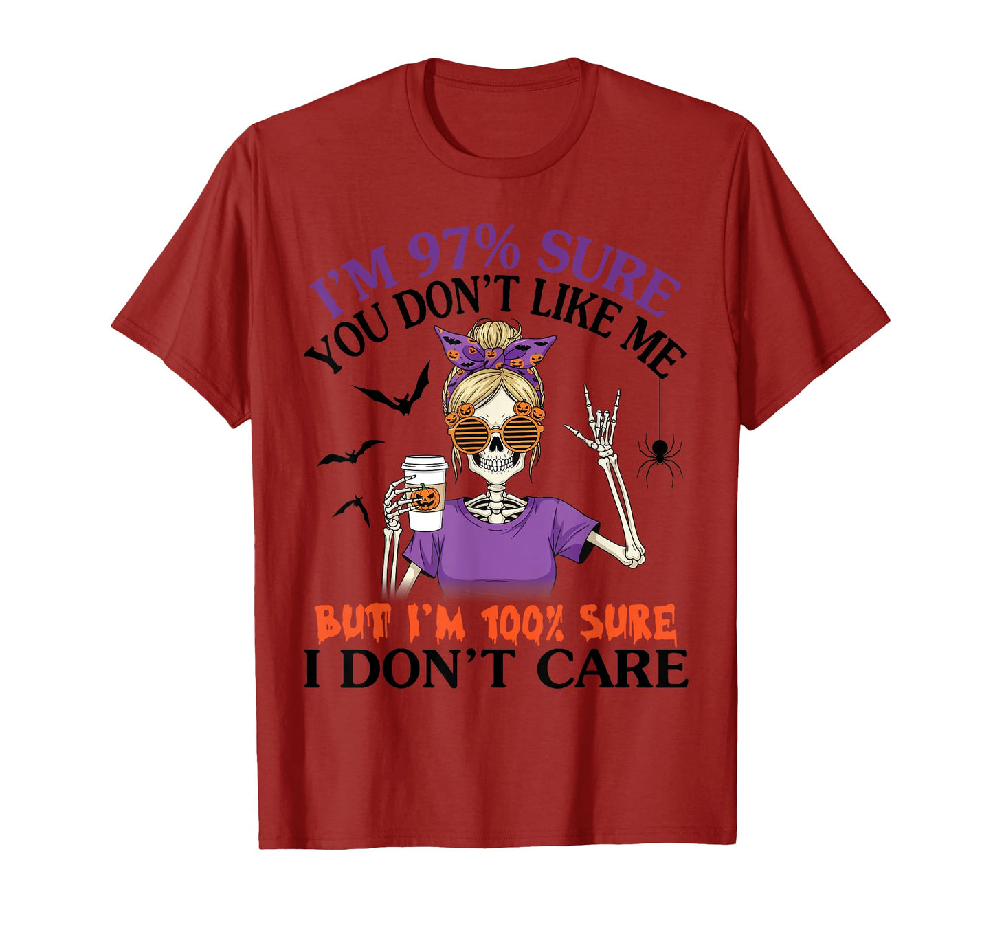 Skeleton Girl 97 You Dont Like But I’m 100 Sure I Don't Care T-Shirt
