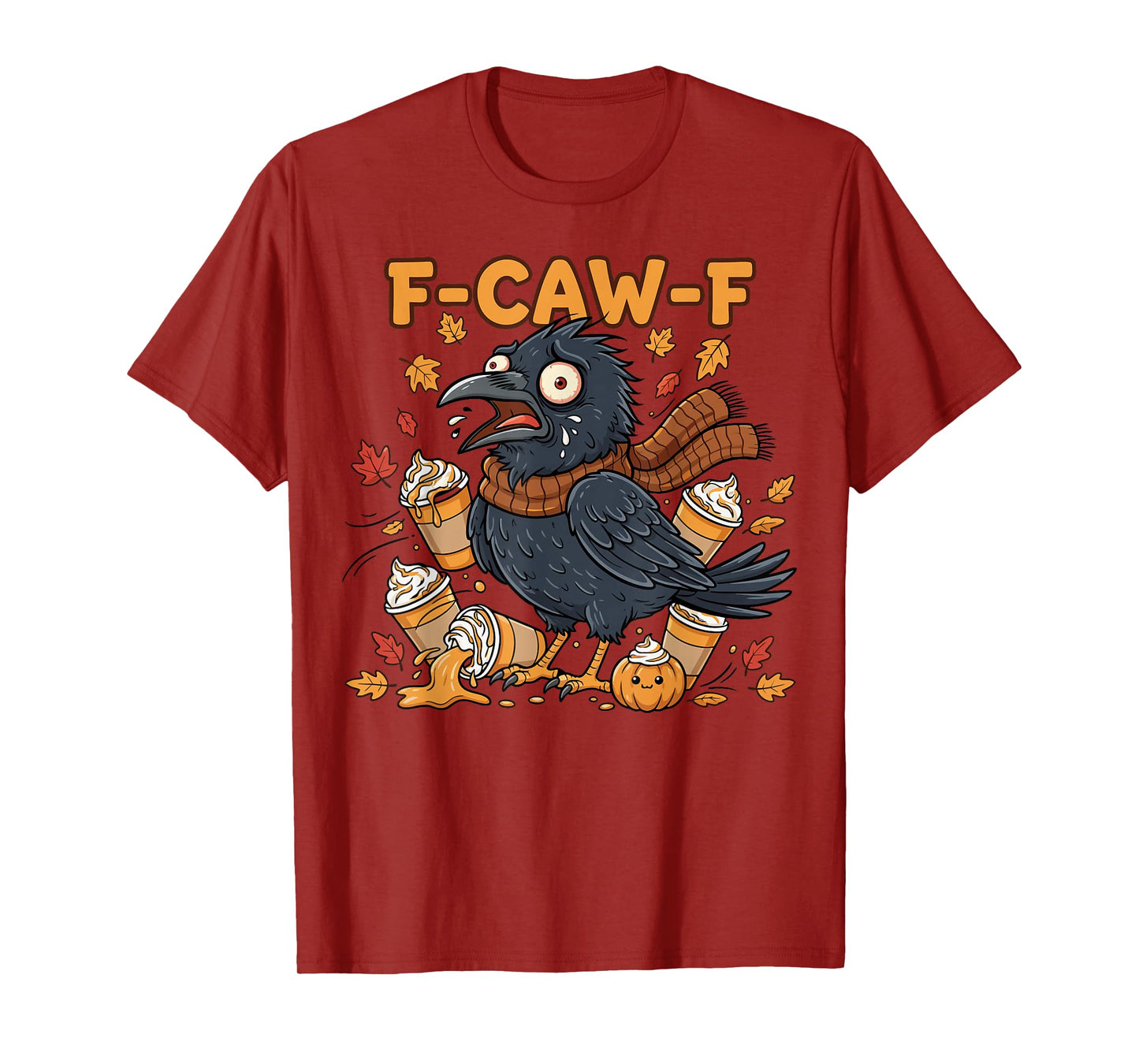 F-CAW-F Crow Pumpkin Spice Fall Coffee Humor Autumn T-Shirt