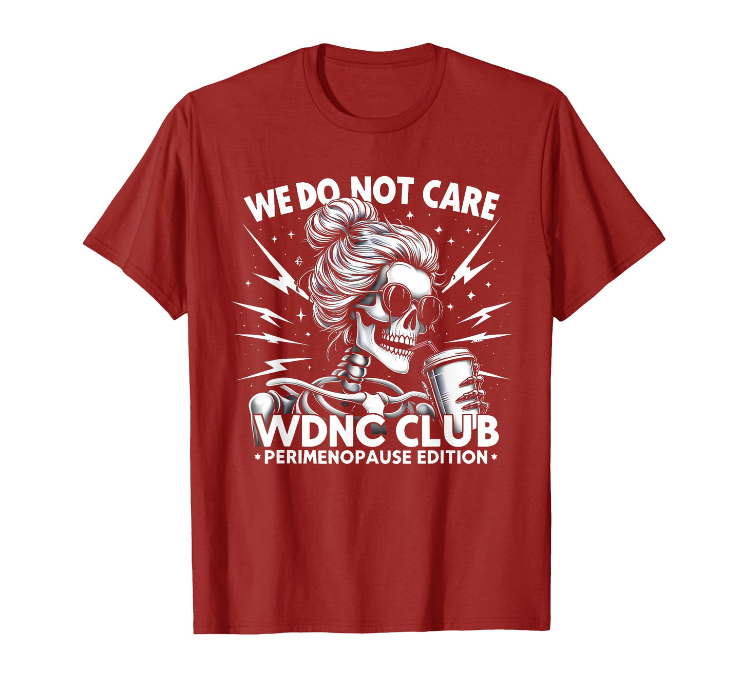 Proud Member of WDNC We Do Not Care Club Skeleton Men Women T-Shirt