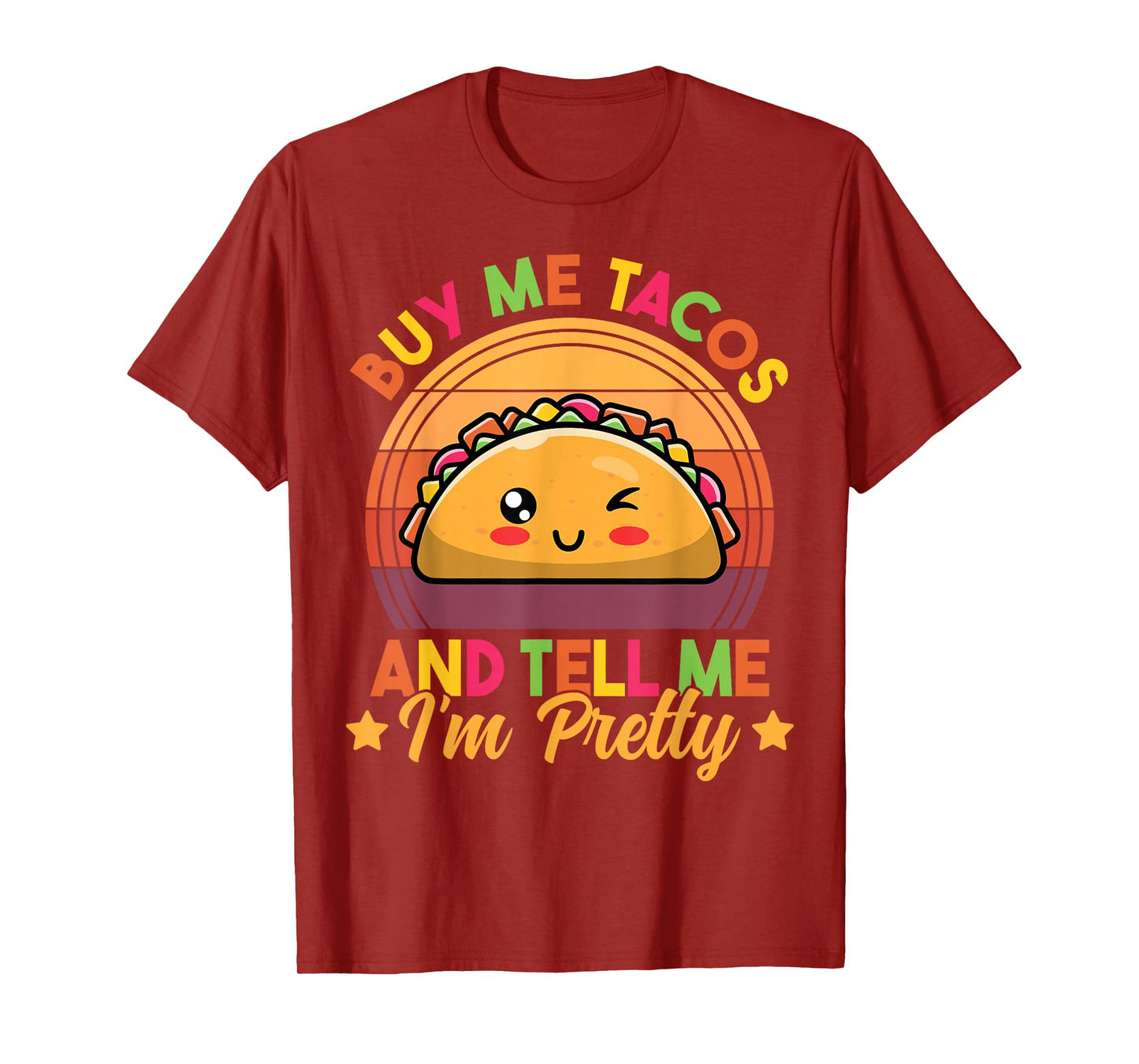 Buy Me Tacos and Tell Me I'm Pretty Cute Funny Taco Lover T-Shirt