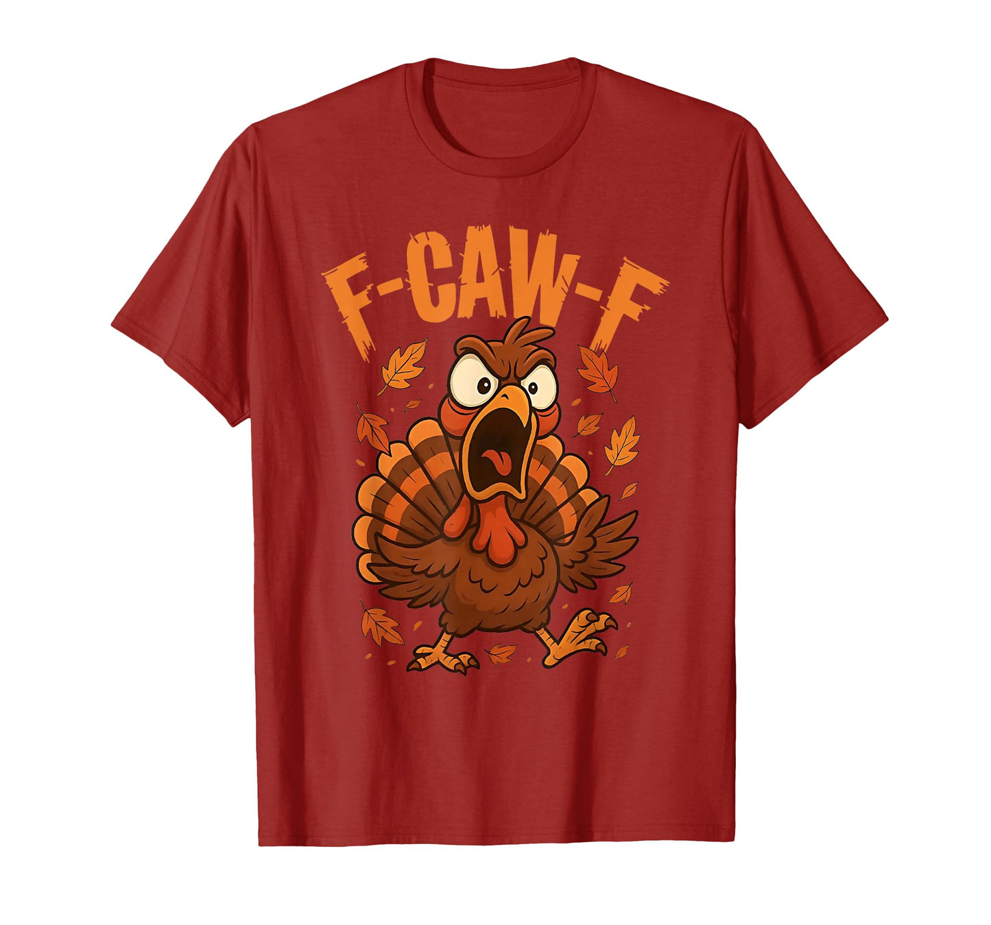 F-Caw-F Funny Thanksgiving Turkey Humor Saying Meme F Caw F T-Shirt