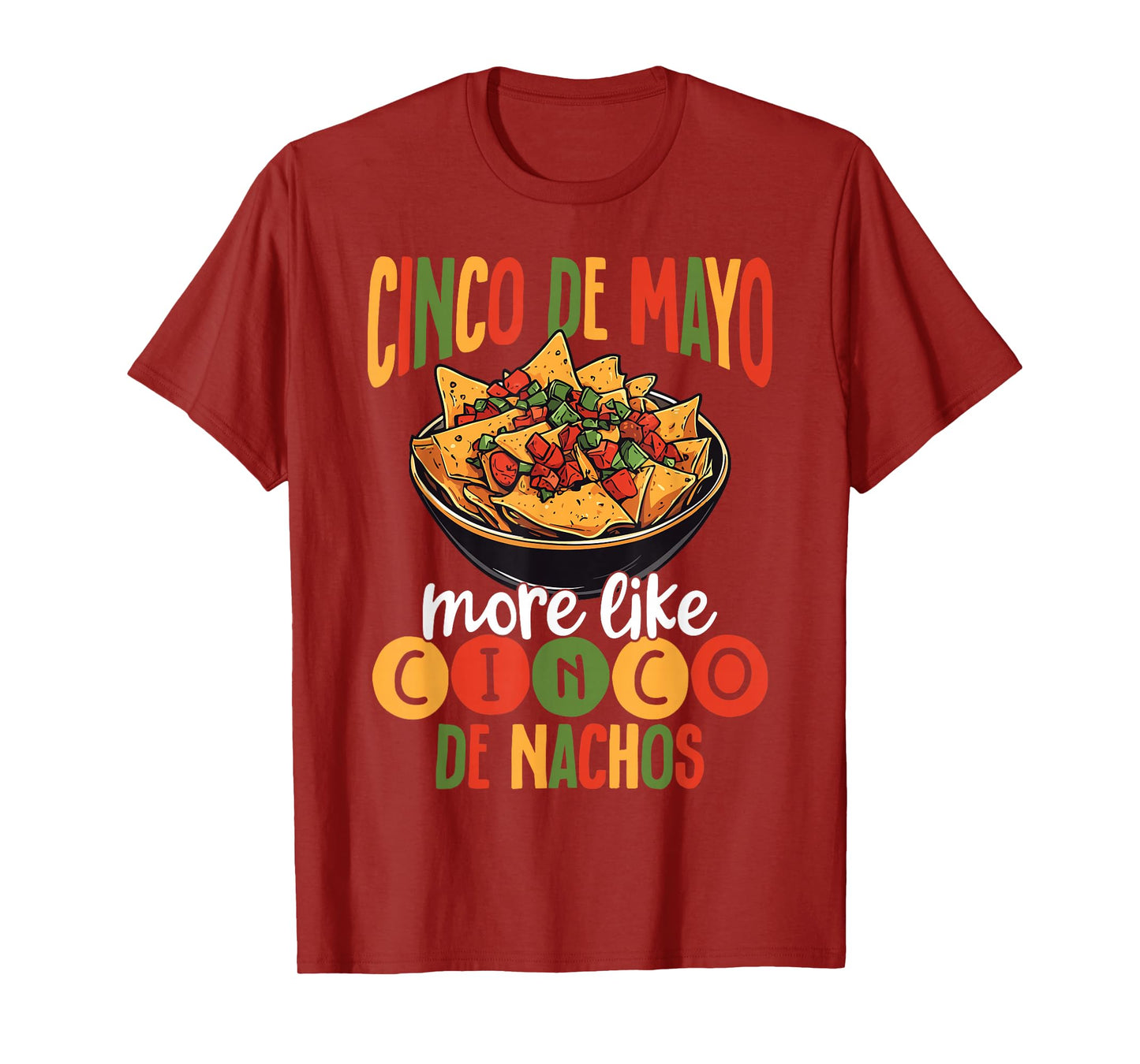 Cinco De Mayo More Like Cinco De Nachos Funny Food T-Shirt
