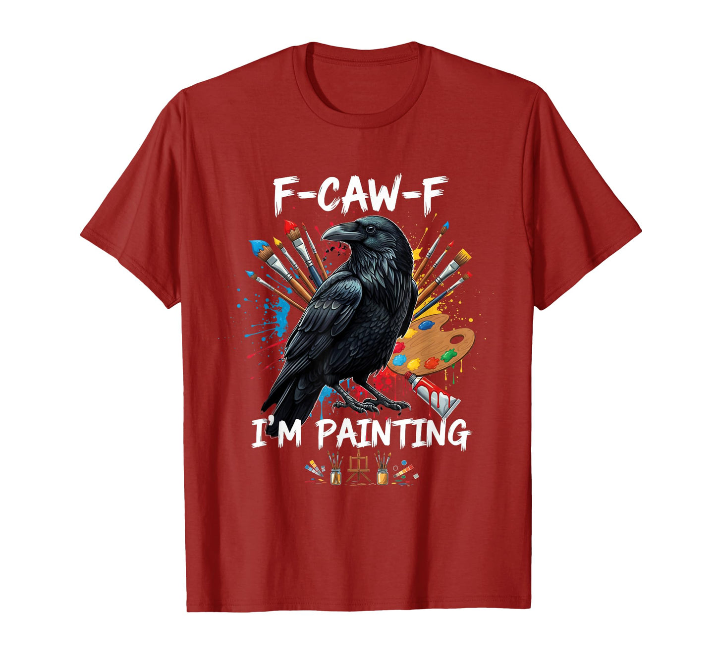 Funny F-Caw-F I'm Painting Crow FCAWF Crow Meme T-Shirt
