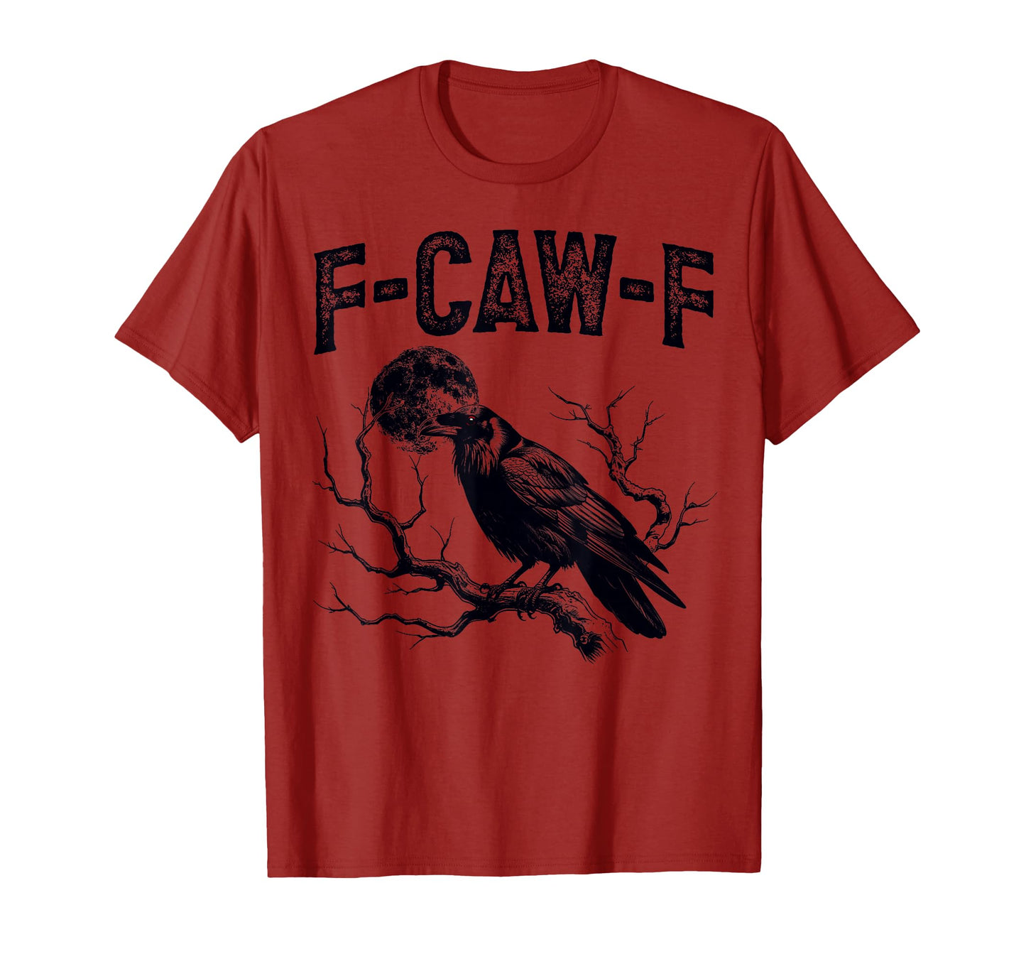 F-Caw-F Crow Meme Black Bird Funny Hilarious Humor Graphic T-Shirt
