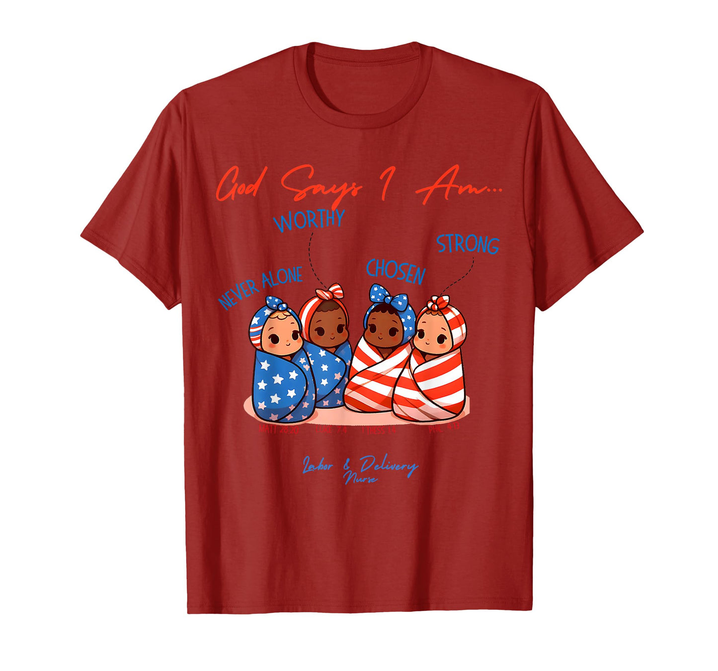 God Says I Am Labor and Delivery Nurse 4th Of July Christian T-Shirt for Women Kids Men