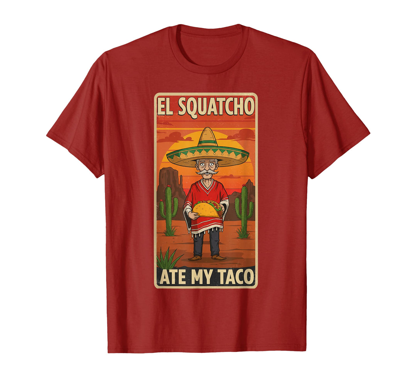 El Squatcho Ate My Taco Funny Sombrero Taco Humor T-Shirt