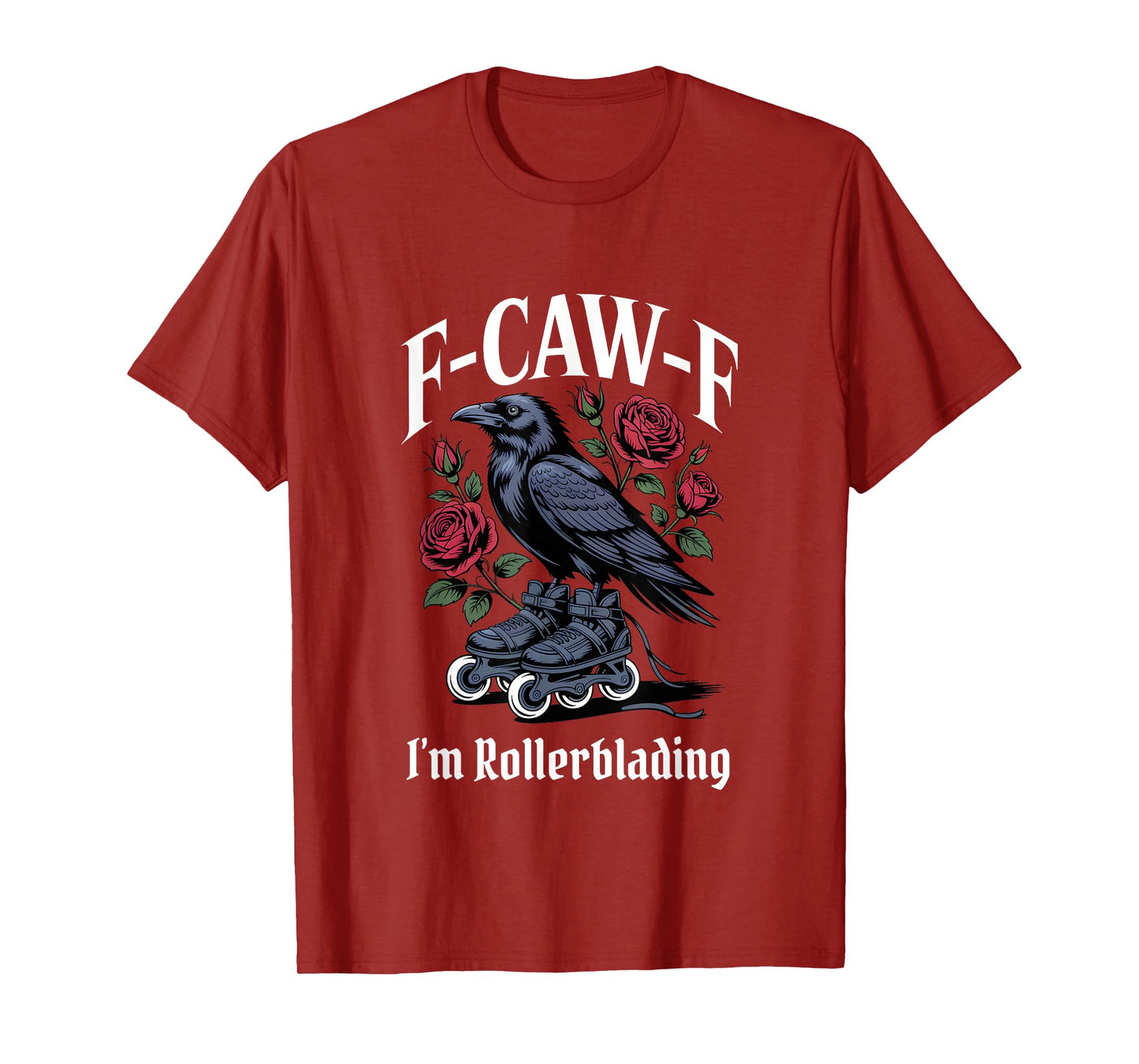 Funny F-Caw-F Gothic Rollerblading T-Shirt