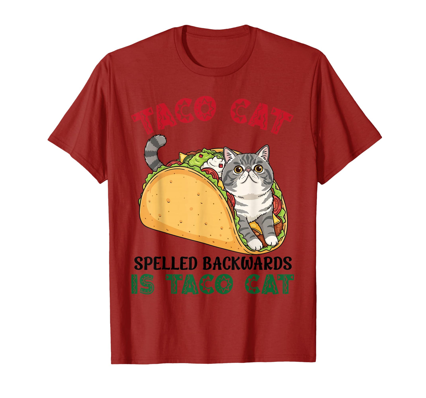 Exotic Shorthair Taco Cat Spelled Backwards Taco Inside Cat T-Shirt