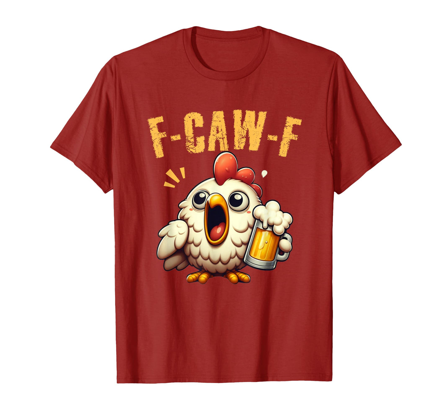 F-CAW-F Funny Chicken Scream Beer Humor T-Shirt