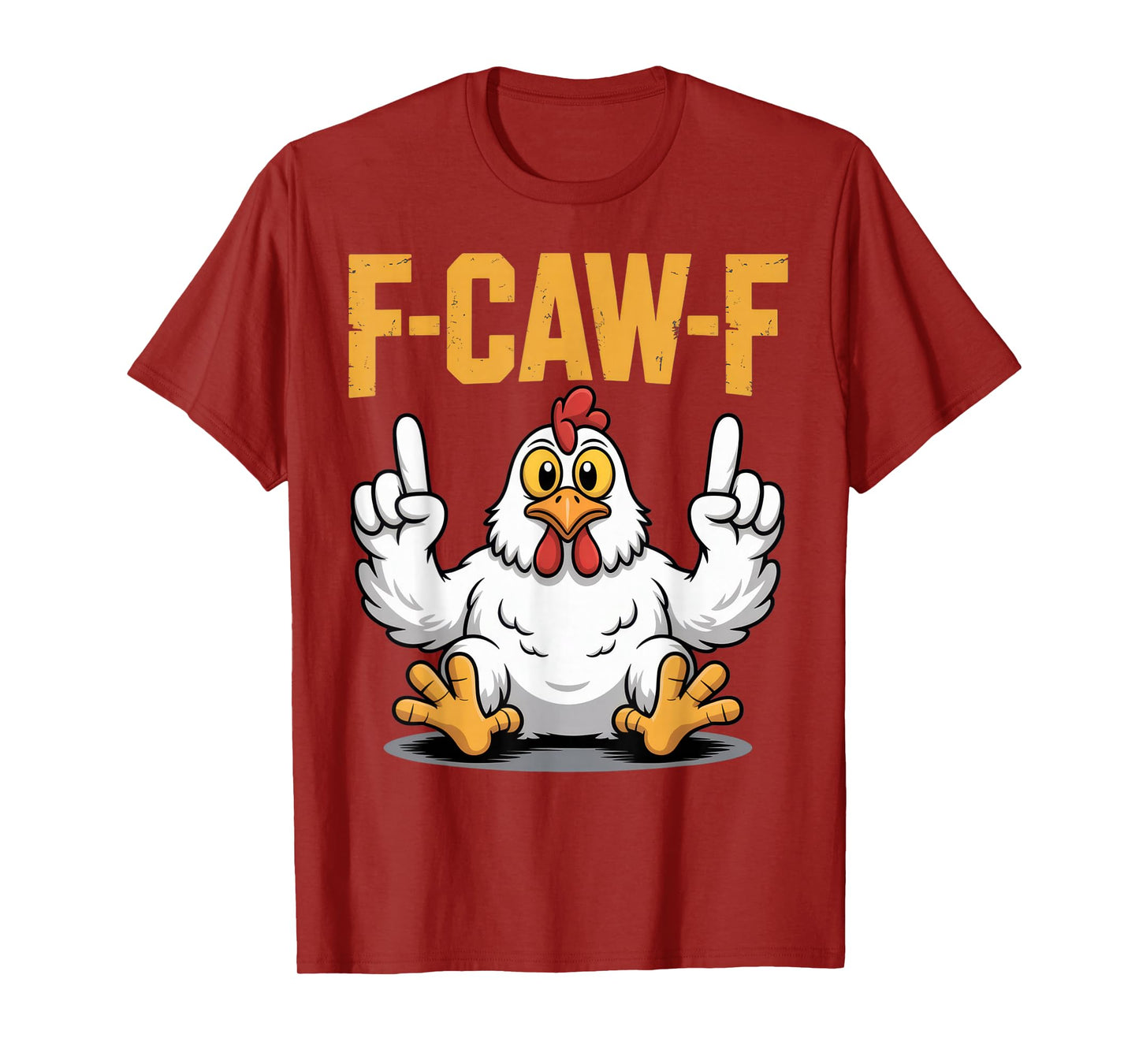 F-CAW-F Funny Chicken Humor for Sarcastic Animal Lovers T-Shirt