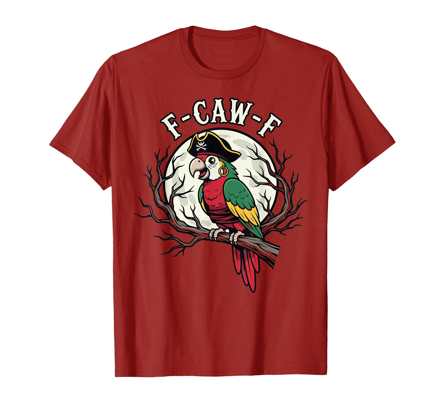 Pirate Parrot Moon Design Funny F Caw F Quote T-Shirt