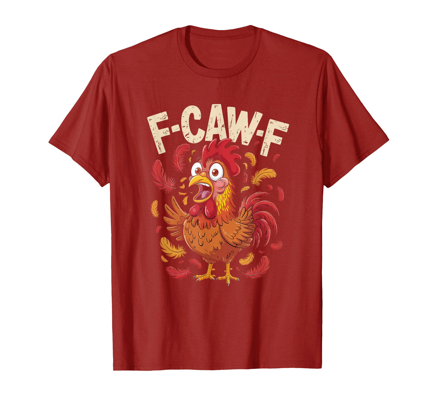 Funny F-Caw-F FCAWF Chicken Adult Humor Rooster Quote Meme T-Shirt