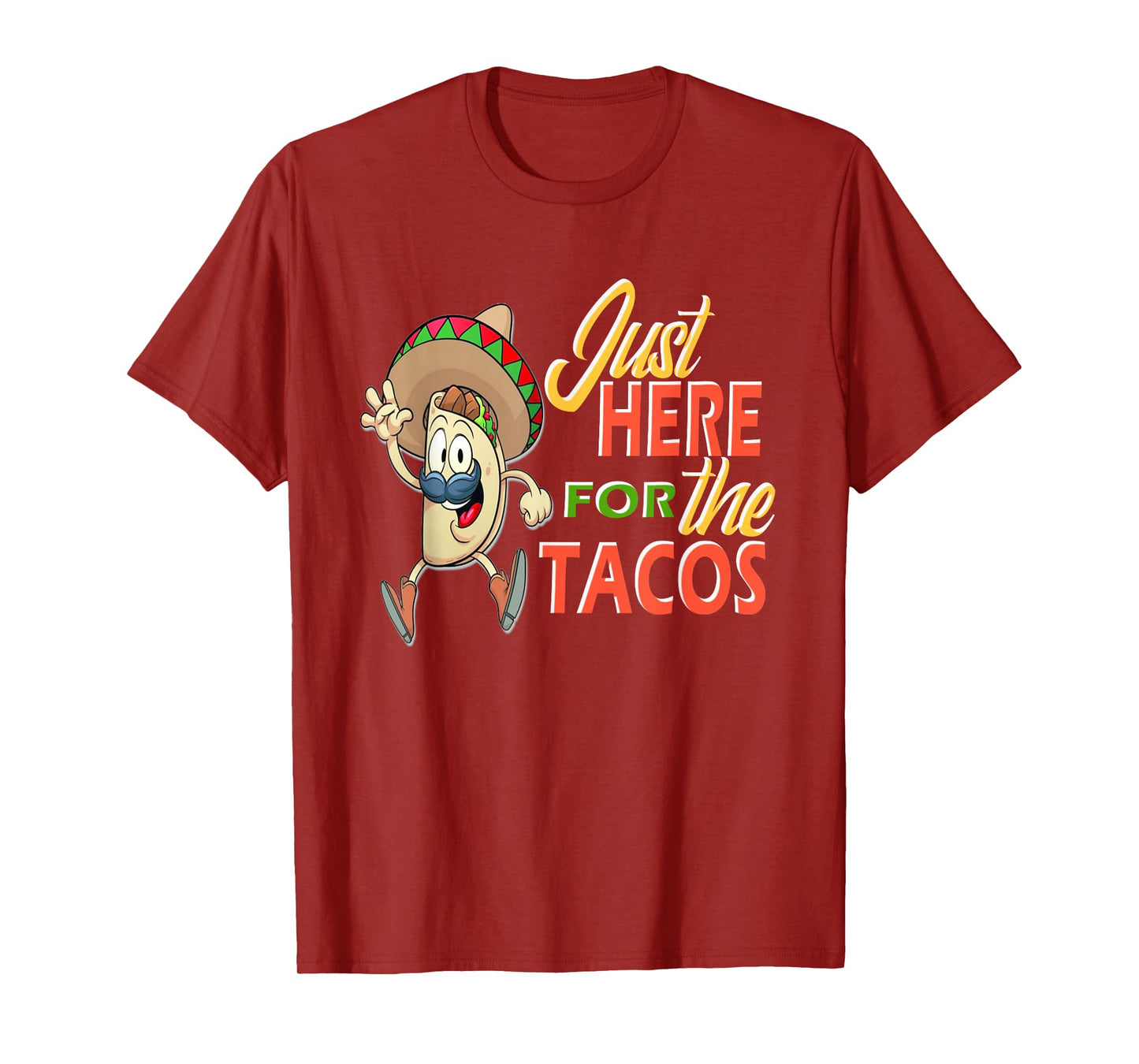 JUST HERE for The Tacos T-Shirt