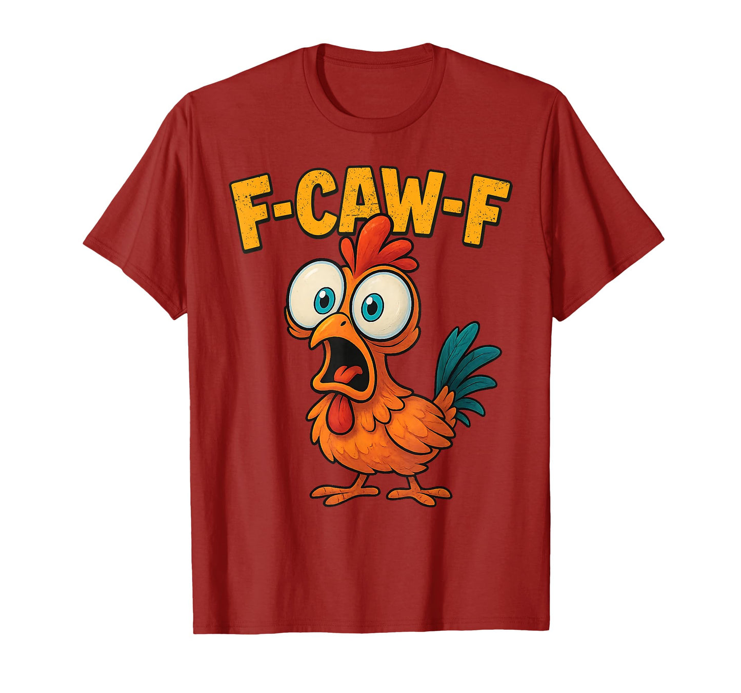 F-Caw-F Funny Chicken Humor Quote Rooster Meme T-Shirt
