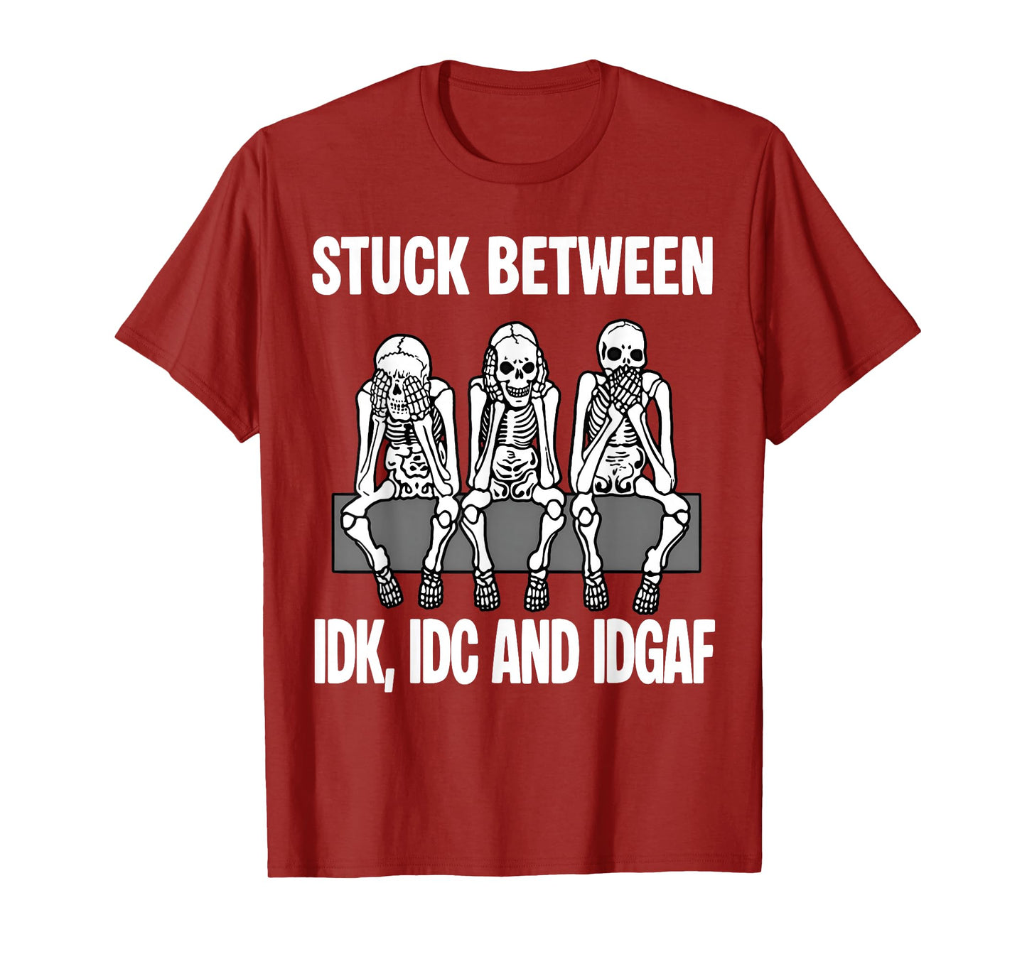 Stuck Between IDK IDC and IDGAF Funny Skeletons Halloween T-Shirt