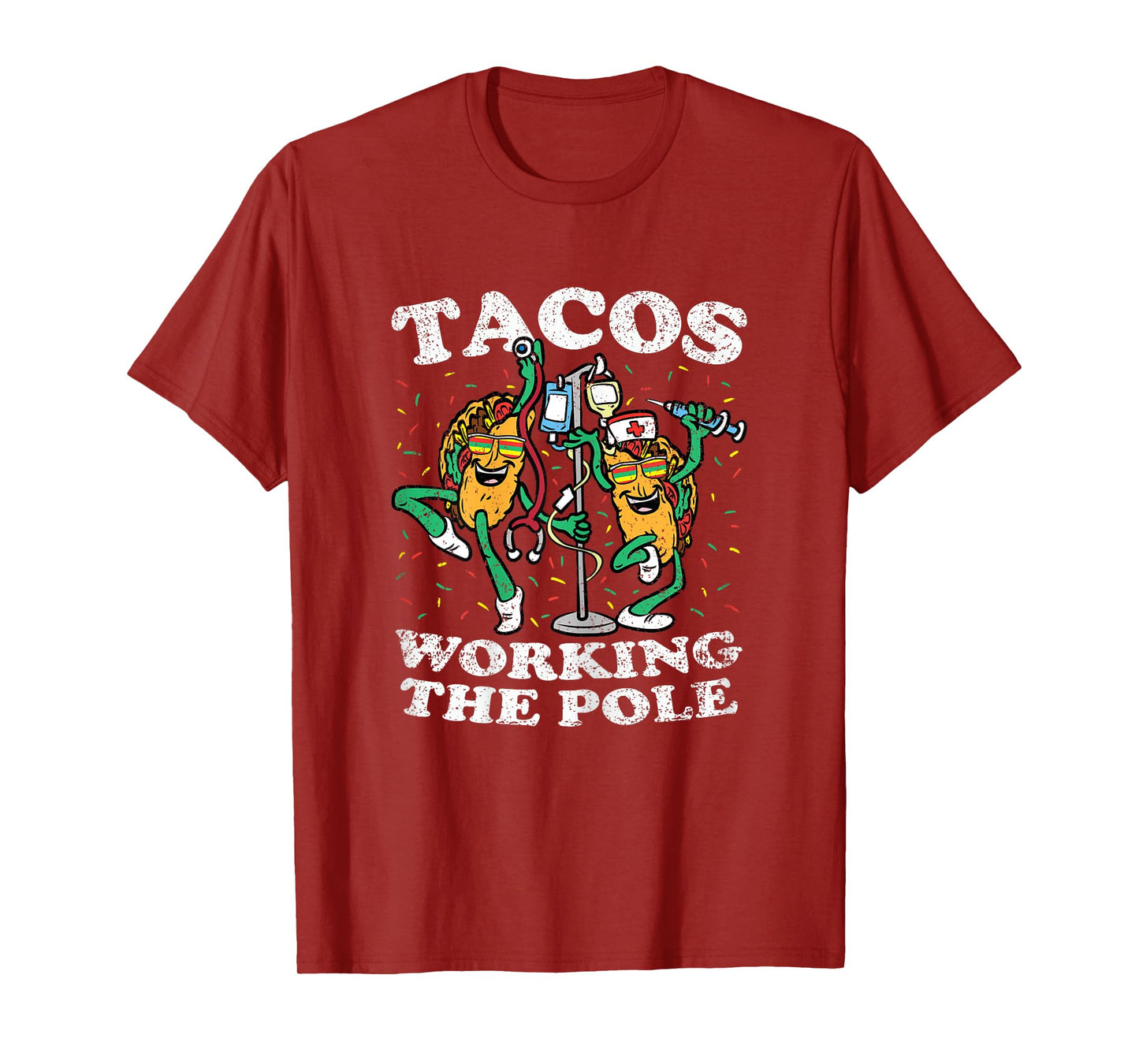 Tacos Working The Pole Nurse Cinco De Mayo Mexican Food RN T-Shirt