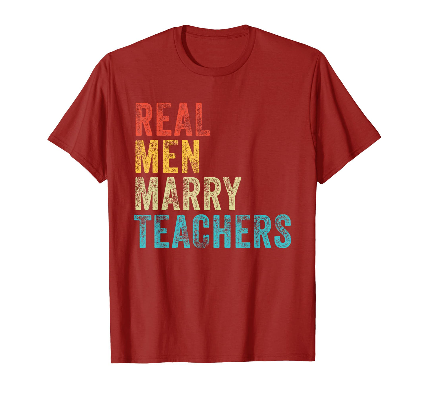 Real Men Marry Teachers Future Husband Wife Engagement Funny T-Shirt